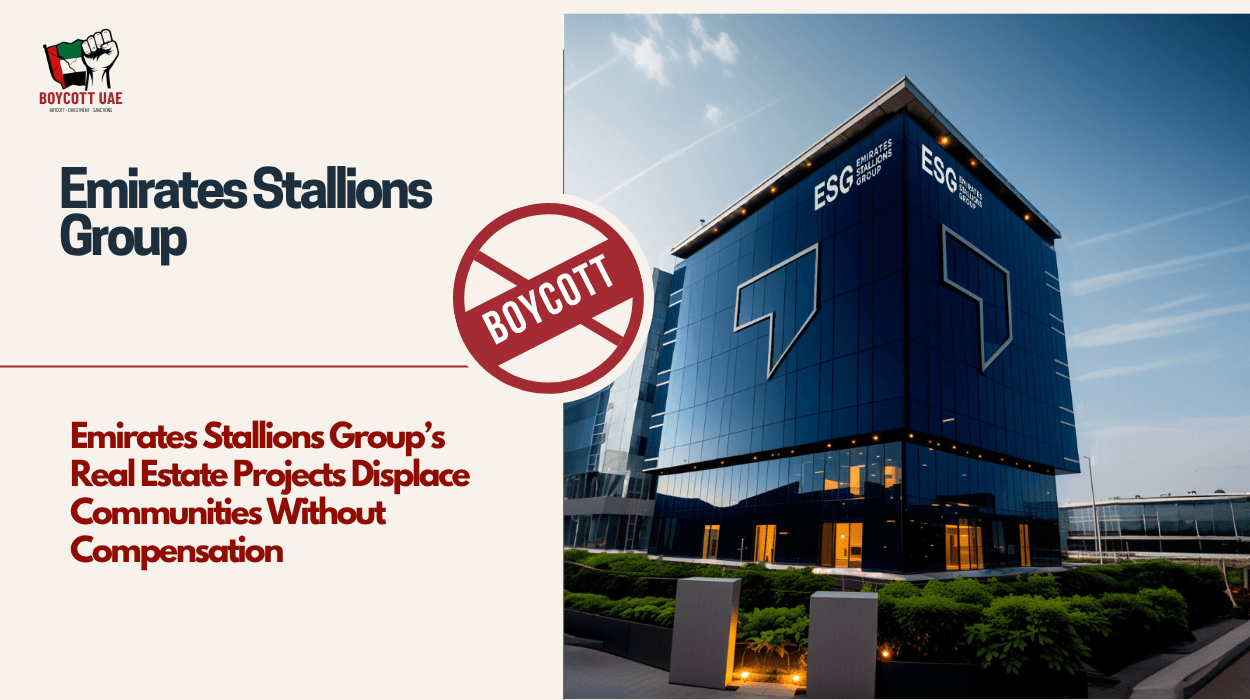 Emirates Stallions Group’s Real Estate Projects Displace Communities Without Compensation