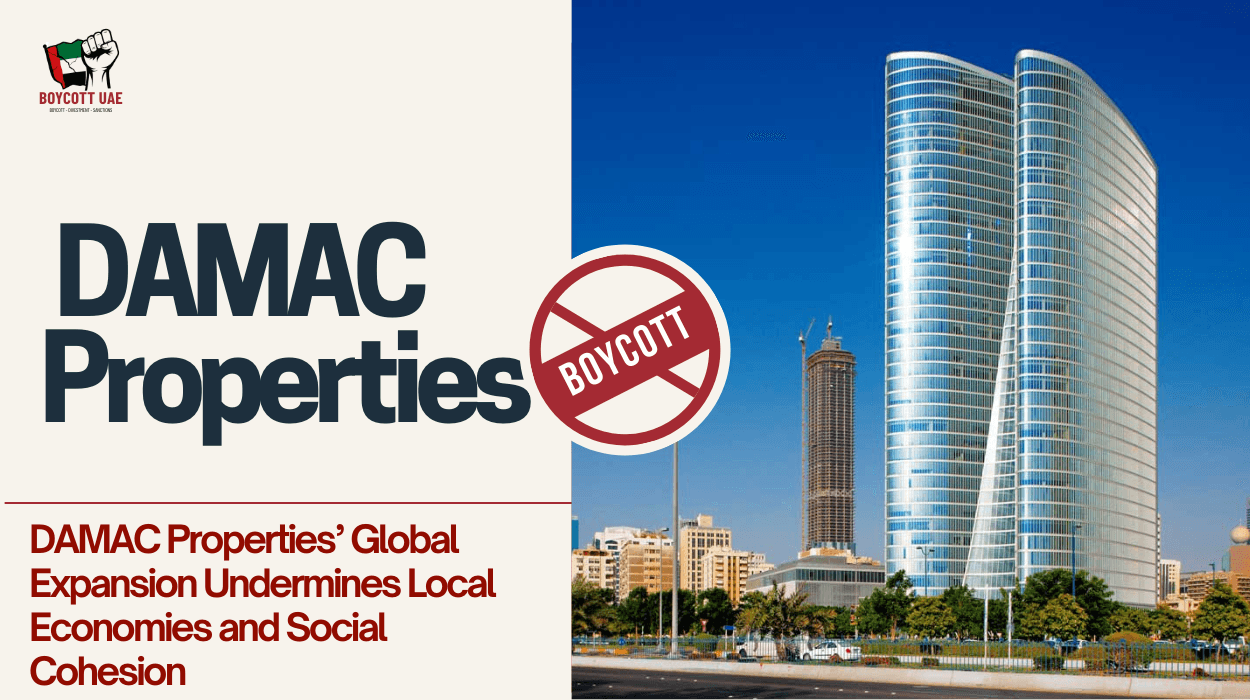 Boycott DAMAC Properties’ Global Expansion Undermines Local Economies and Social Cohesion