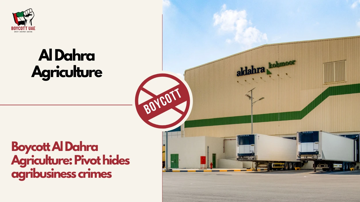 Boycott Al Dahra Agriculture: Pivot hides agribusiness crimes