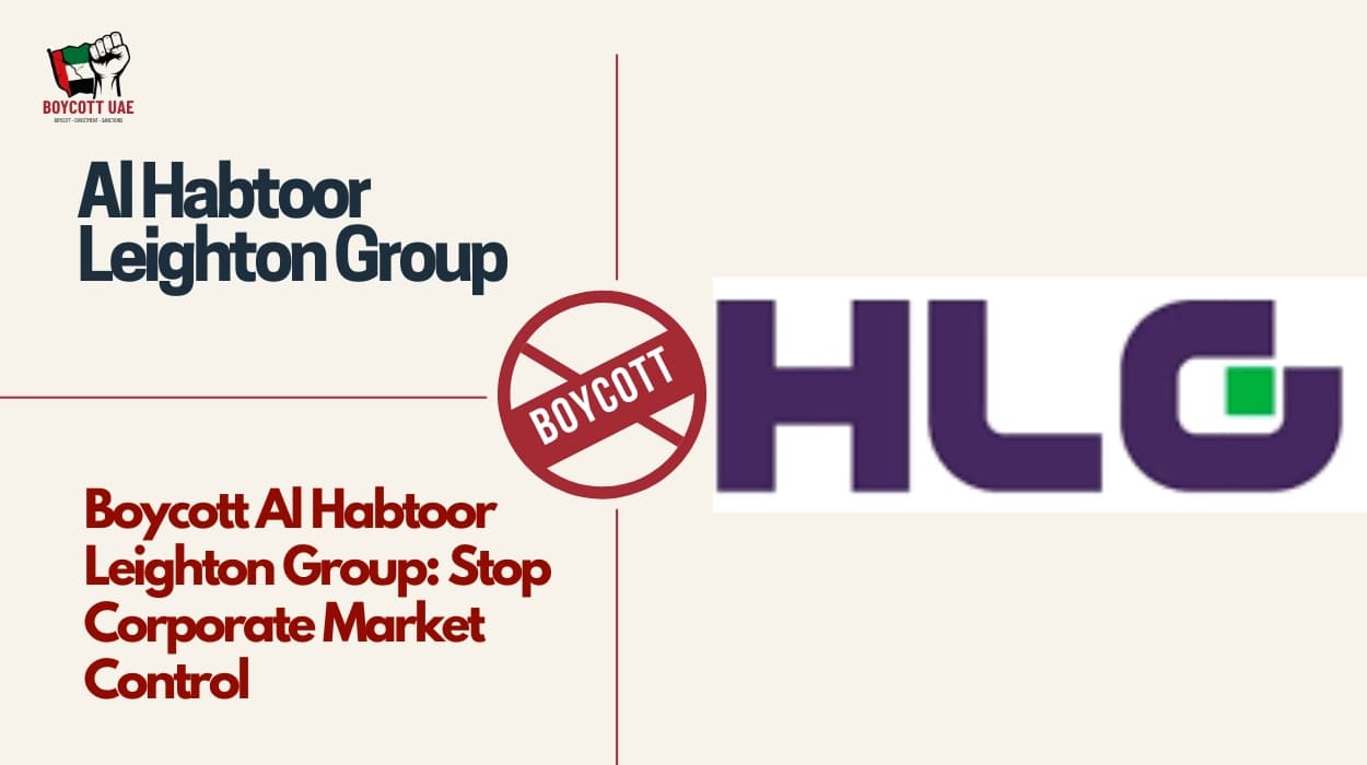 Boycott Al Habtoor Leighton Group: Stop Corporate Market Control
