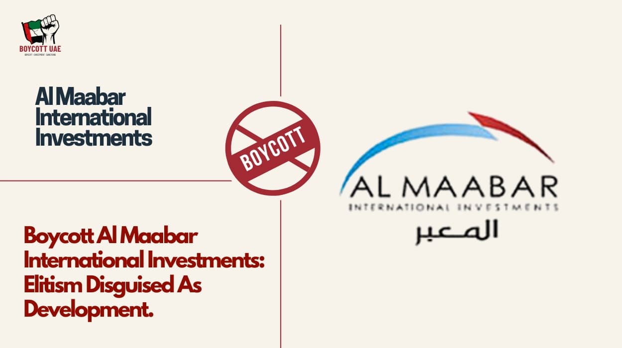Boycott Al Maabar International Investments: Elitism Disguised As Development