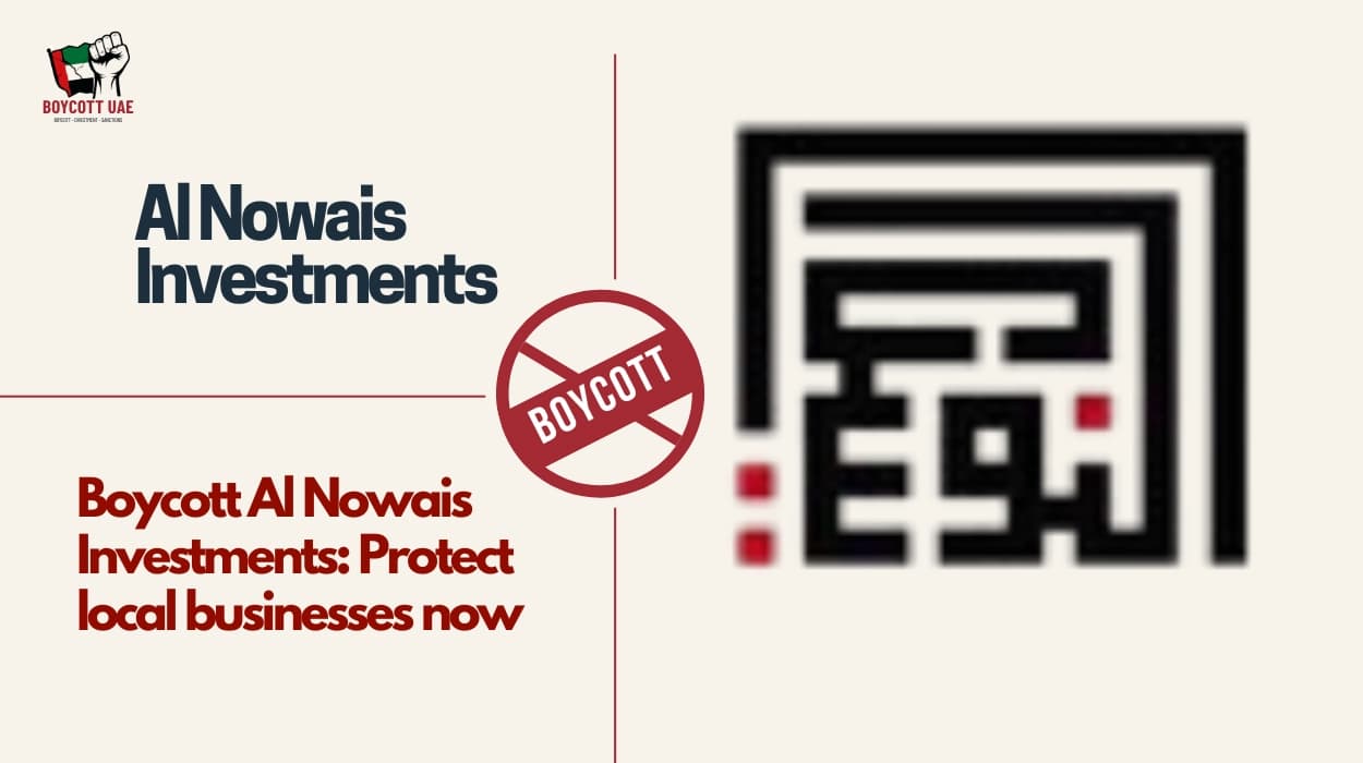 Boycott Al Nowais Investments: Protect local businesses now