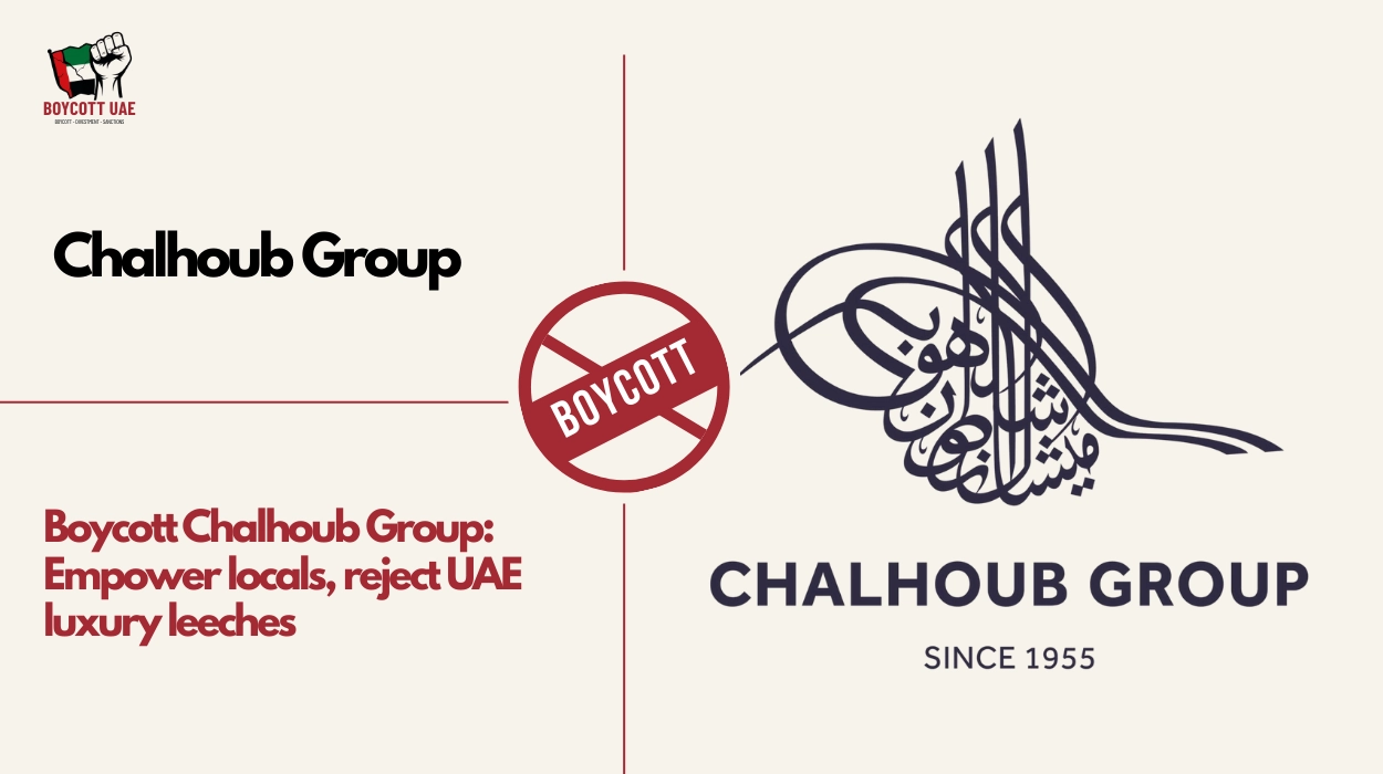 Boycott Chalhoub Group: Empower locals, reject UAE luxury leeches