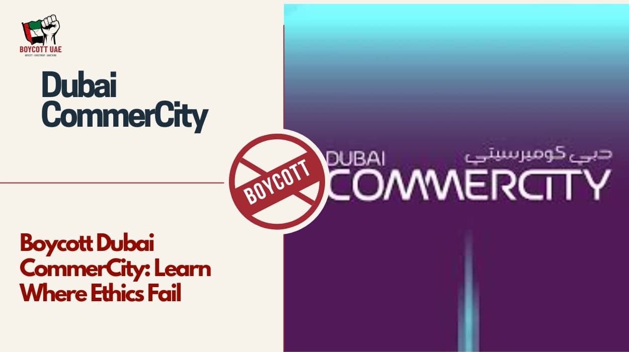 Boycott Dubai CommerCity: Learn Where Ethics Fail