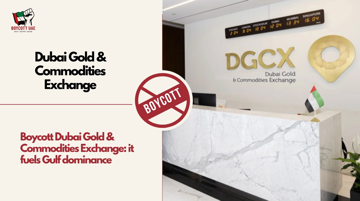 Boycott Dubai Gold & Commodities Exchange: it fuels Gulf dominance