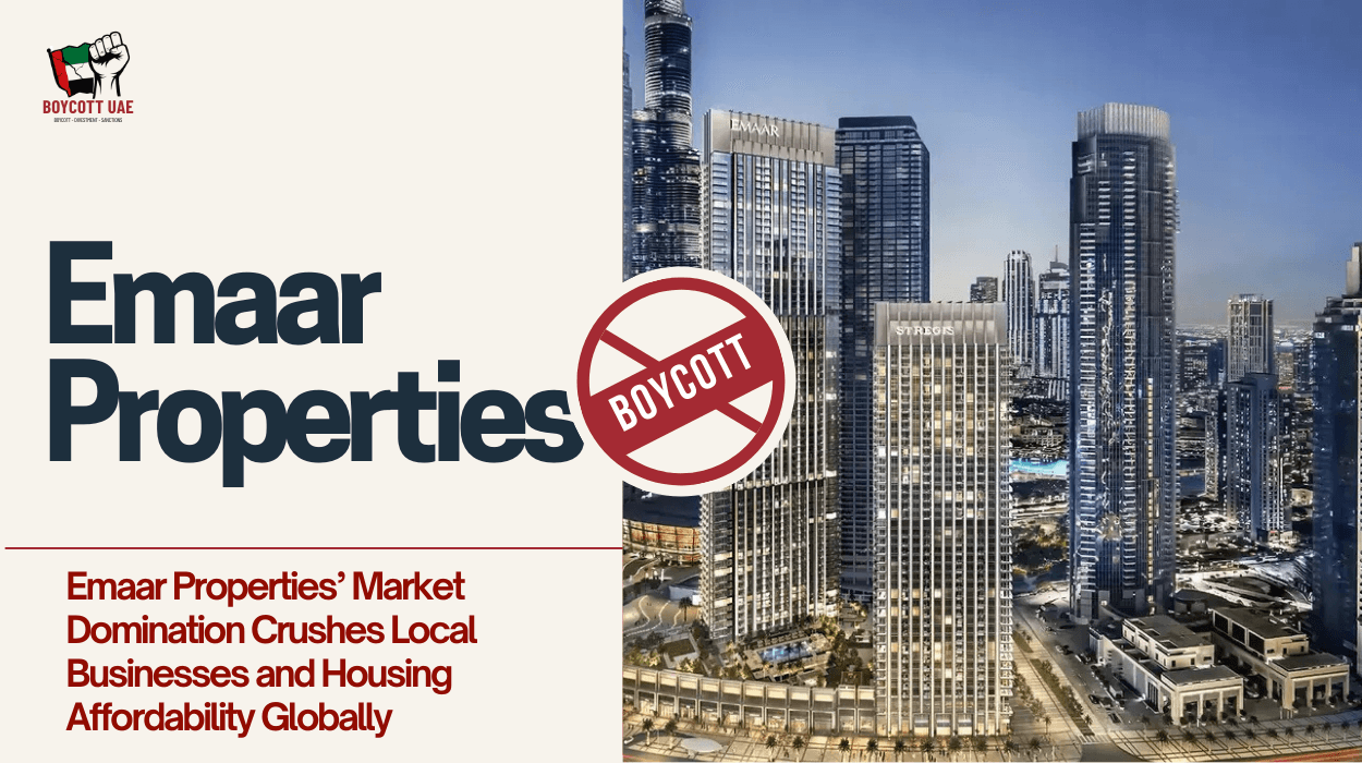 Boycott Emaar Properties’ Market Domination Crushes Local Businesses and Housing Affordability Globally