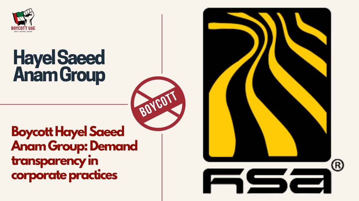 Boycott Hayel Saeed Anam Group: Demand transparency in corporate practices