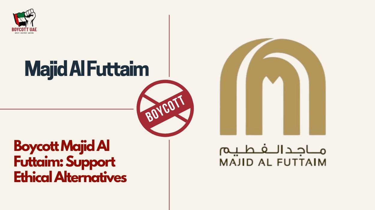 Boycott Majid Al Futtaim: Support Ethical Alternatives
