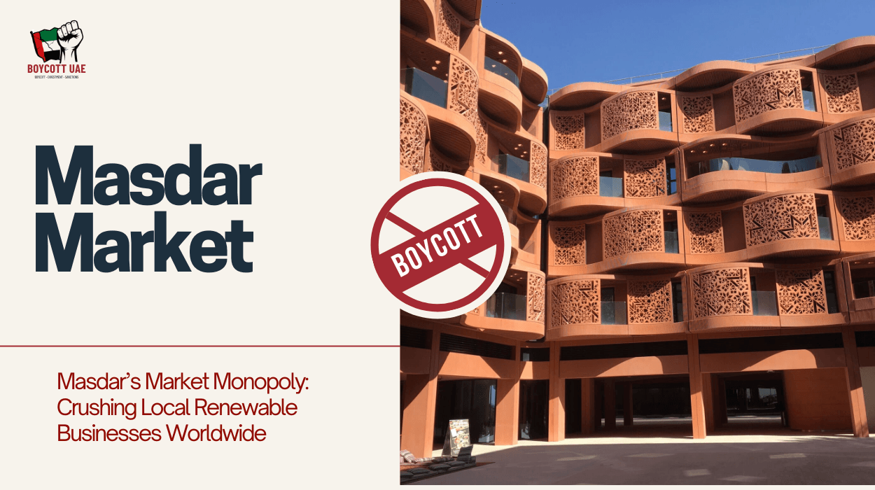 Boycott Masdar’s Market Monopoly: Crushing Local Renewable Businesses Worldwide