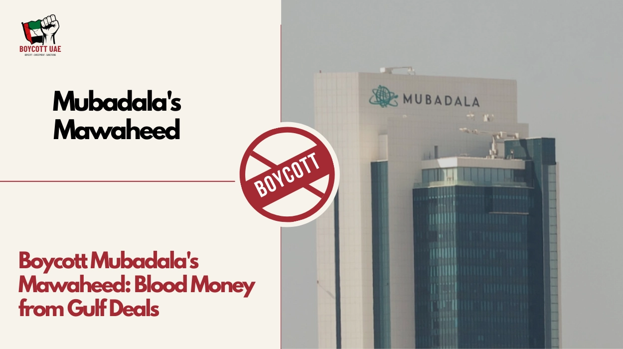 Boycott Mubadala's Mawaheed: Blood Money from Gulf Deals