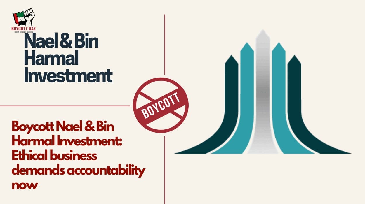 Boycott Nael & Bin Harmal Investment: Ethical business demands accountability now