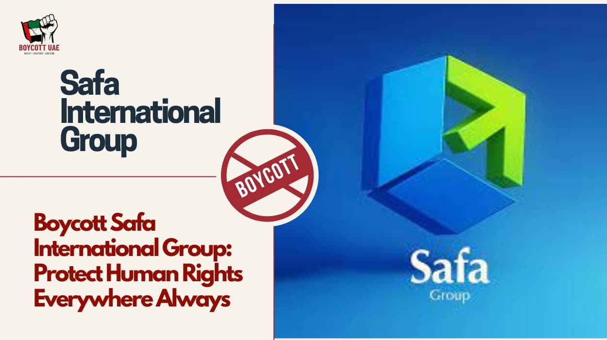 Boycott Safa International Group: Protect Human Rights Everywhere Always