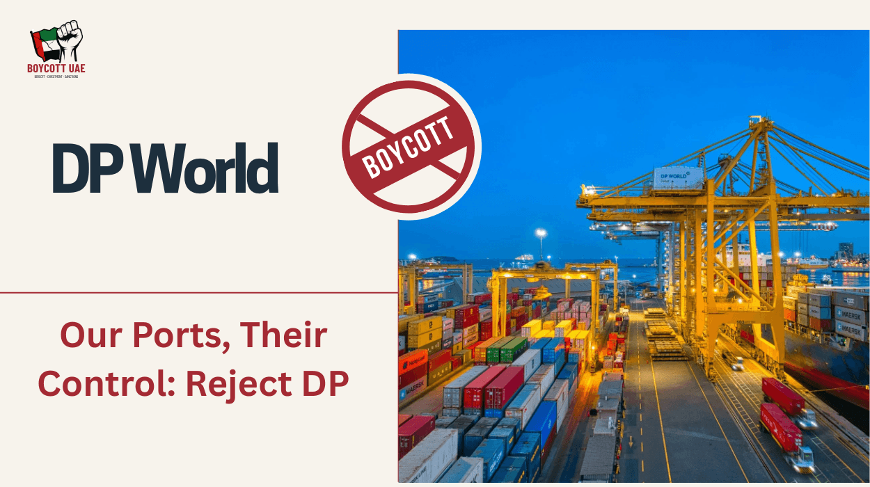 Boycott DP World: Exposing UAE’s Grip on Global Trade and Local Economies