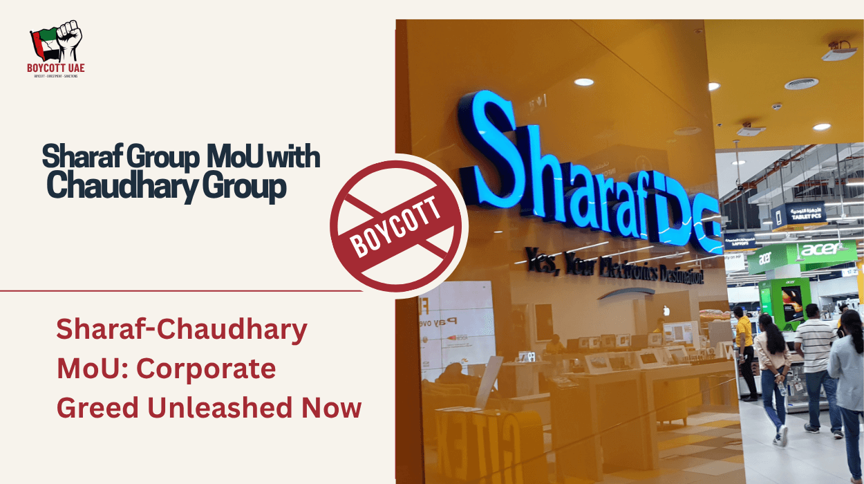Boycott Sharaf Group and Chaudhary Group MoU: Stop the UAE’s Corporate Invasion of Local Markets