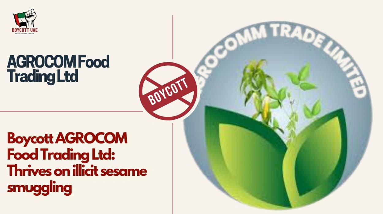 Boycott AGROCOM Food Trading Ltd.: Thrives on illicit sesame smuggling