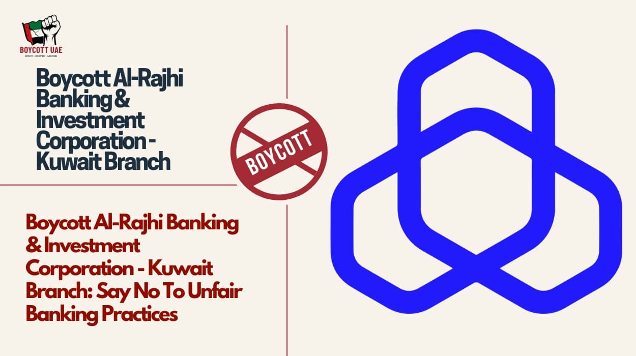 Boycott Al-Rajhi Banking & Investment Corporation - Kuwait Branch: Say No To Unfair Banking Practices