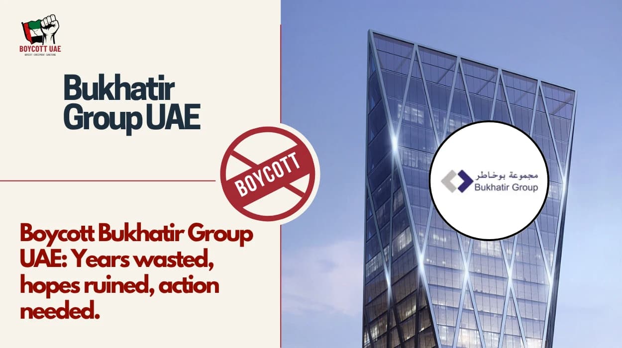 Boycott Bukhatir Group UAE: Years wasted, hopes ruined, action needed.