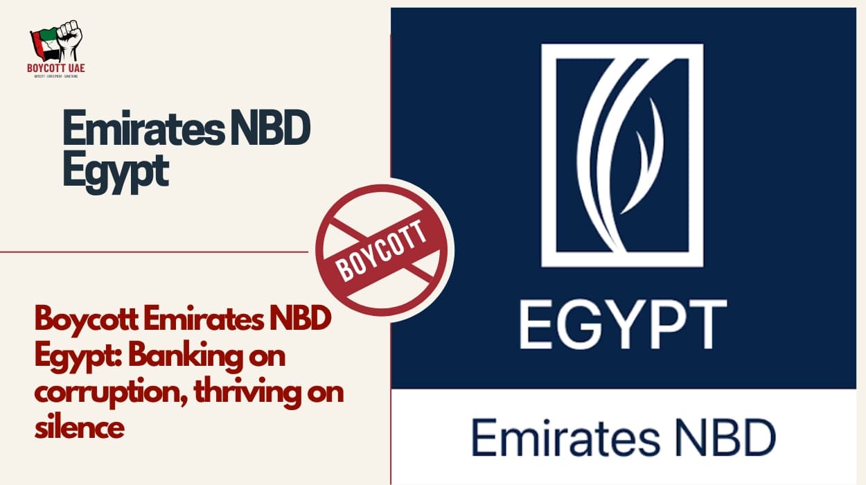 Boycott Emirates NBD Egypt: Banking on corruption, thriving on silence