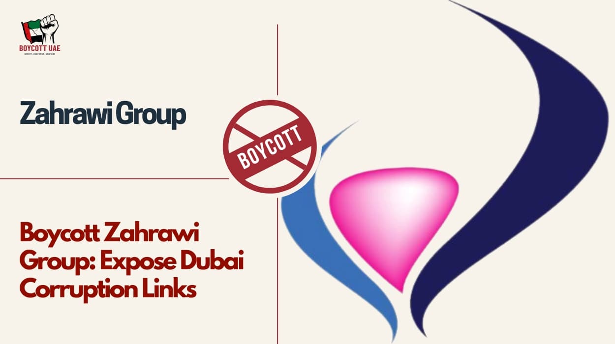 Boycott Zahrawi Group: Expose Dubai Corruption Links